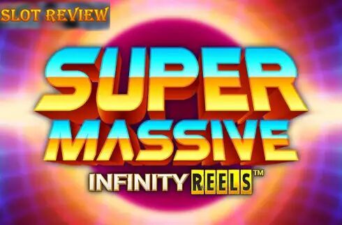 Super Massive Infinity Reels Slot Review